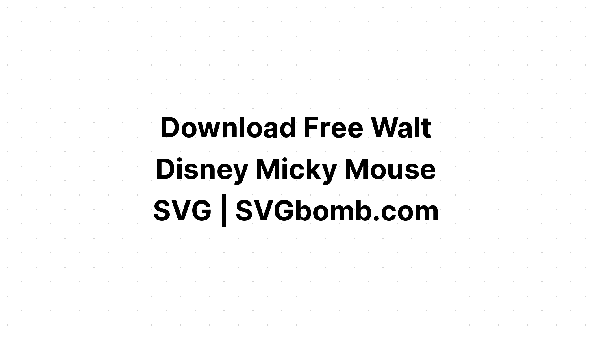 Download Disney Svg Free - Layered SVG Cut File